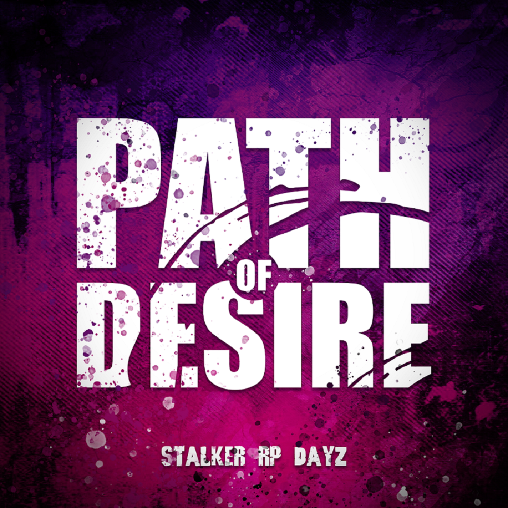 Path of Desire - STALKER RP | pod-rp.com | ServerStory | NPC | NO WH -  сервер Dayz